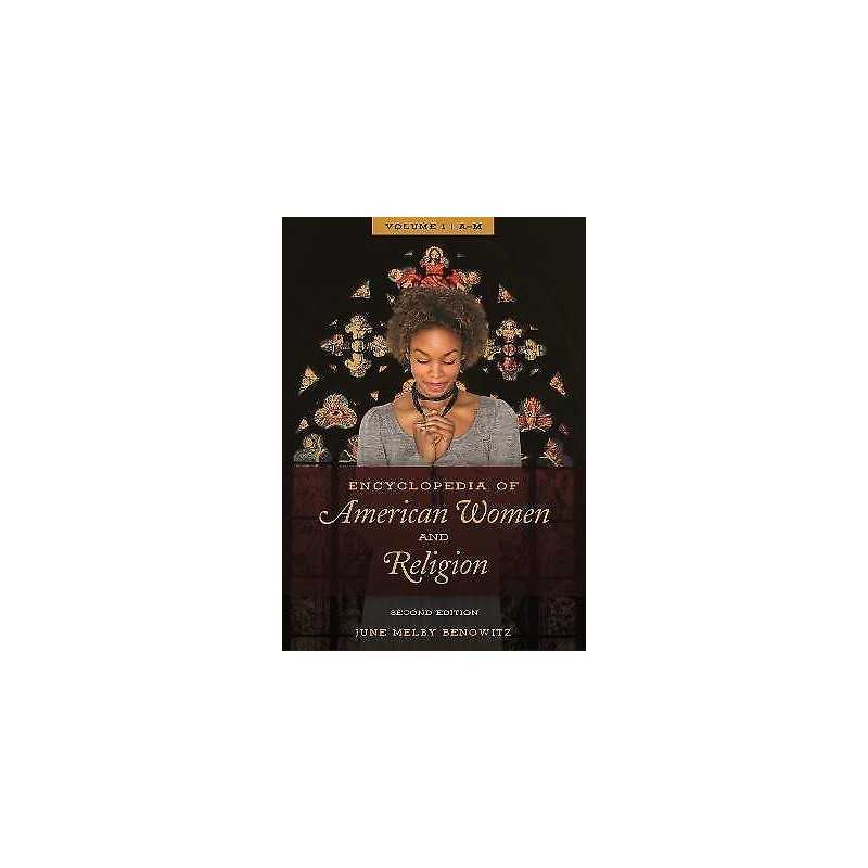 Encyclopedia of American Women and Religion - 9781440839863