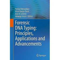 Forensic DNA Typing: Principles, Applications and Advancements - 9789811566547