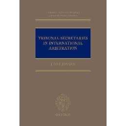Tribunal Secretaries in International Arbitration - 9780198835813