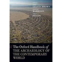 The Oxford Handbook of the Archaeology of the Contemporary World - 9780199602001