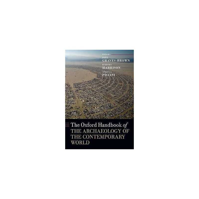 The Oxford Handbook of the Archaeology of the Contemporary World - 9780199602001