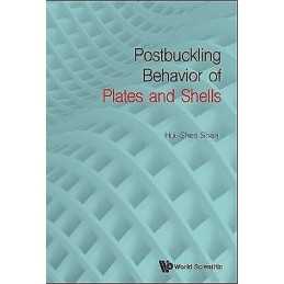 Postbuckling Behavior Of Plates And Shells - 9789813146990