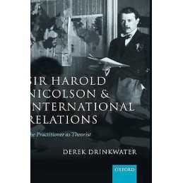 Sir Harold Nicolson and International Relations - 9780199273850