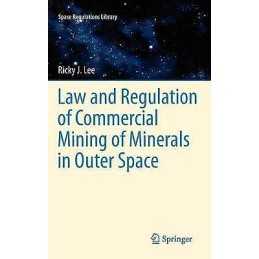 Law and Regulation of Commercial Mining of Minerals in Outer ... - 9789400720381