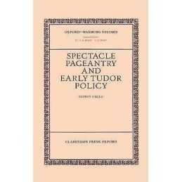 Spectacle, Pageantry, and Early Tudor Policy - 9780199206032