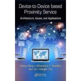 Device-to-Device based Proximity Service - 9781498724173