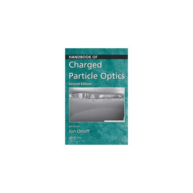 Handbook of Charged Particle Optics - 9781420045543
