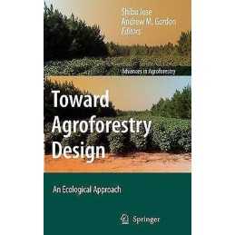 Toward Agroforestry Design - 9781402065712