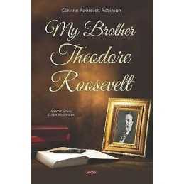 My Brother Theodore Roosevelt - 9781536155150