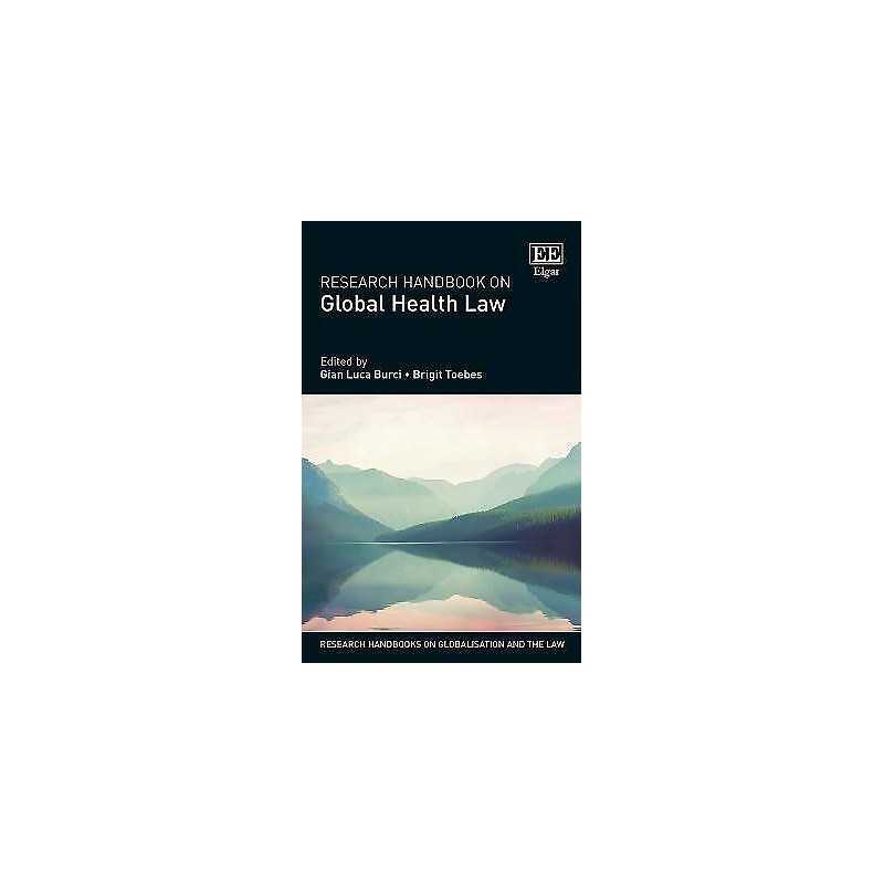 Research Handbook on Global Health Law - 9781785366536