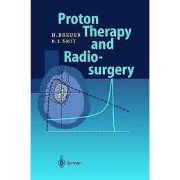 Proton Therapy and Radiosurgery - 9783540641001