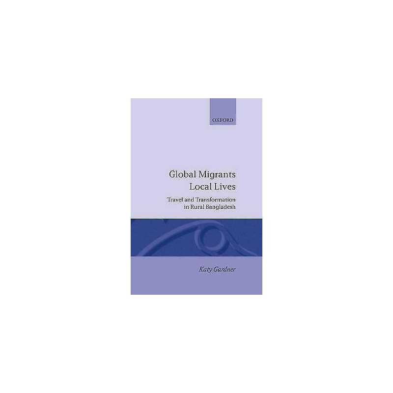 Global Migrants, Local Lives - 9780198279198