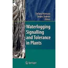 Waterlogging Signalling and Tolerance in Plants - 9783642103049