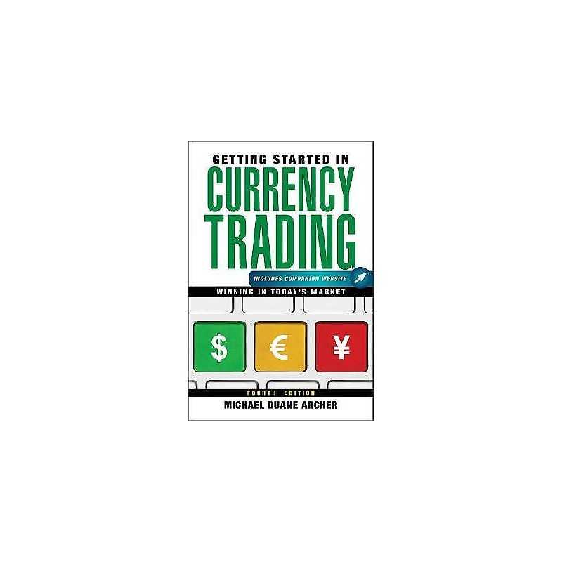 Getting Started in Currency Trading, + Companion Website - 9781118251652