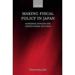 Making Fiscal Policy in Japan - 9780199240715