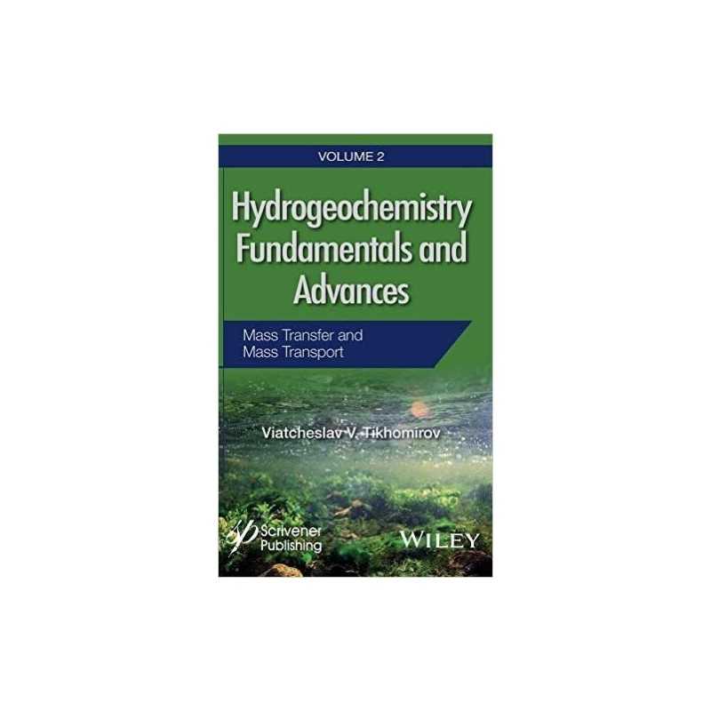Hydrogeochemistry Fundamentals and Advances, Mass Transfer an... - 9781119160458