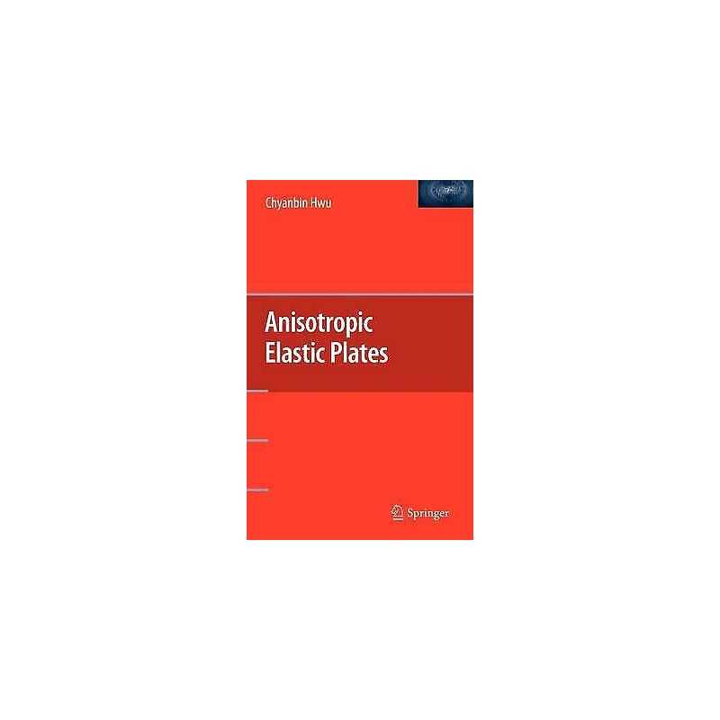 Anisotropic Elastic Plates - 9781441959140