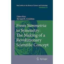 From Summetria to Symmetry: The Making of a Revolutionary Sci... - 9781402084478