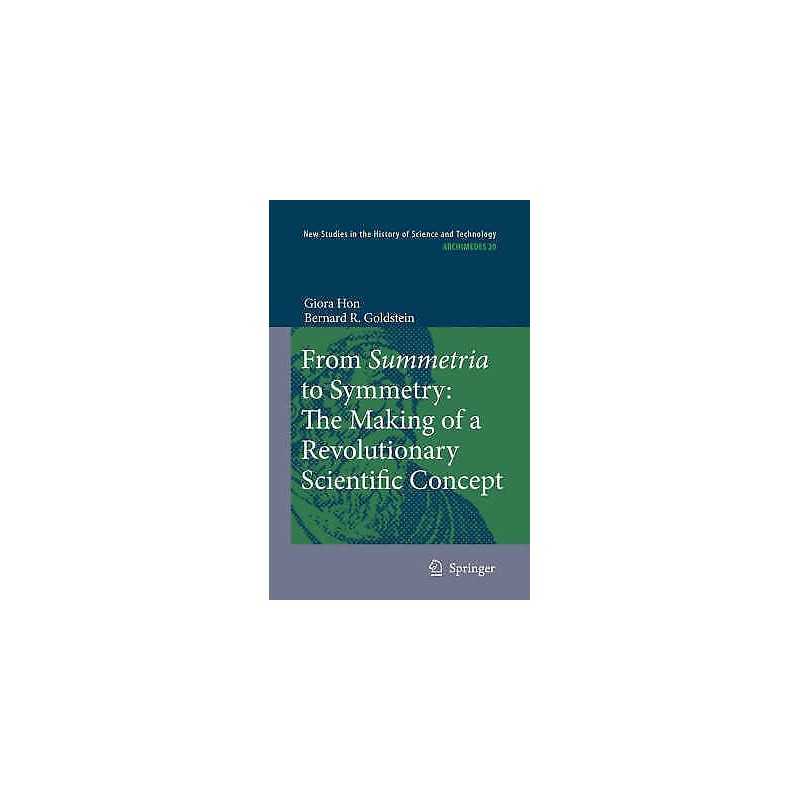 From Summetria to Symmetry: The Making of a Revolutionary Sci... - 9781402084478
