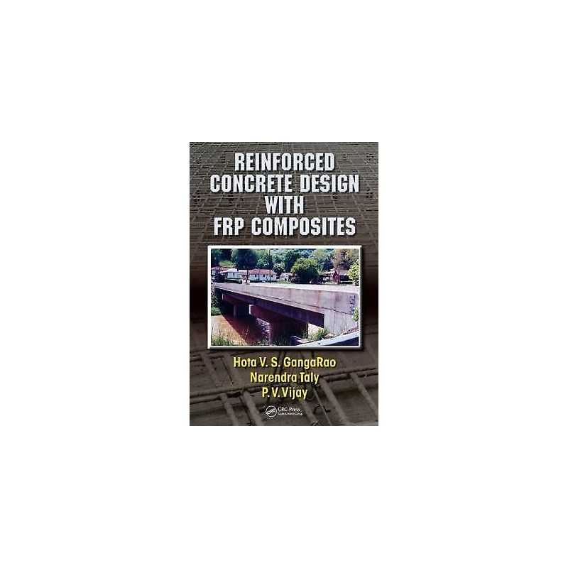 Reinforced Concrete Design with FRP Composites - 9780824758295