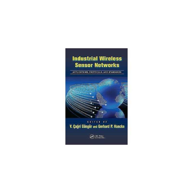 Industrial Wireless Sensor Networks - 9781466500518