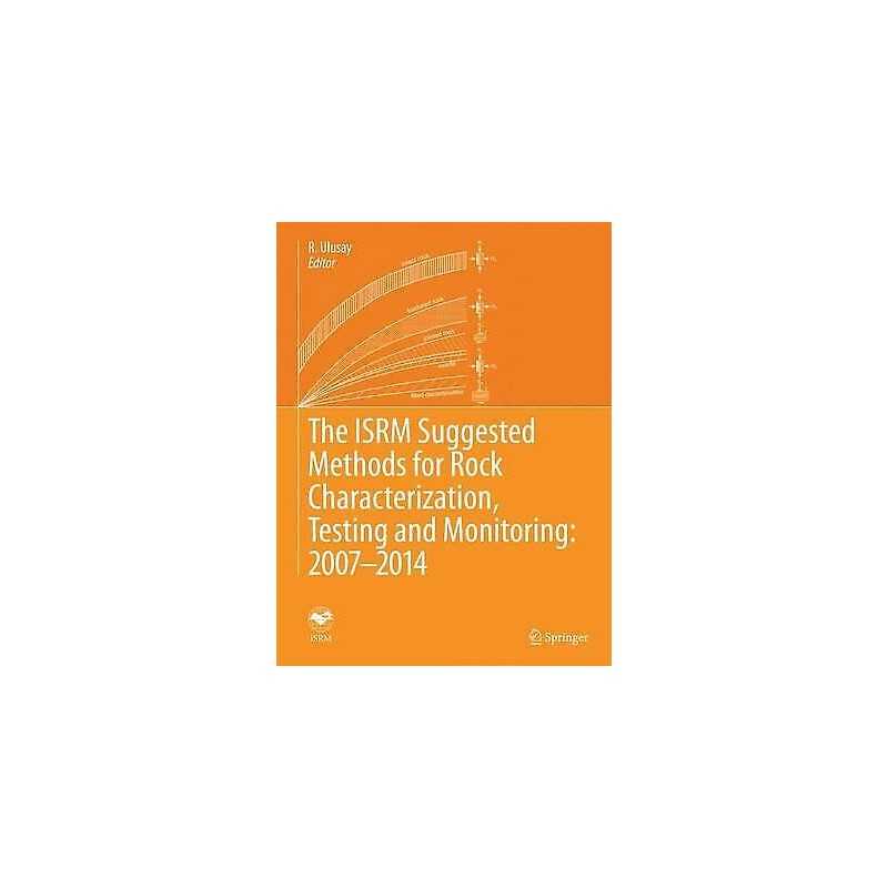 The ISRM Suggested Methods for Rock Characterization, Testing... - 9783319077123