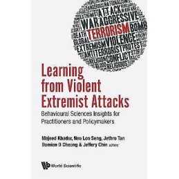 Learning From Violent Extremist Attacks: Behavioural Sciences... - 9789813275430