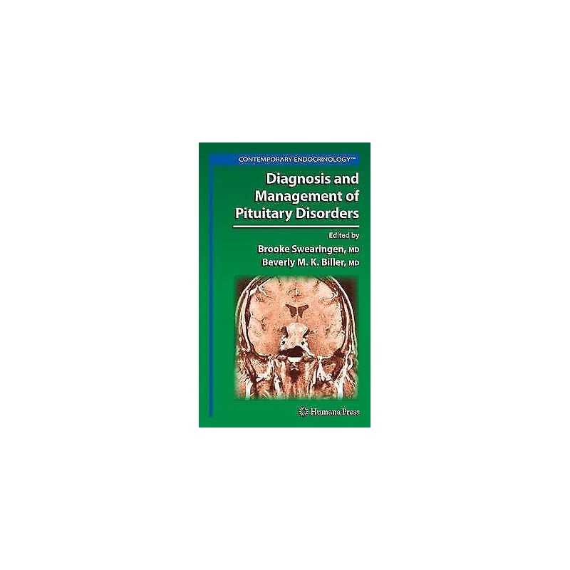 Diagnosis and Management of Pituitary Disorders - 9781617378461