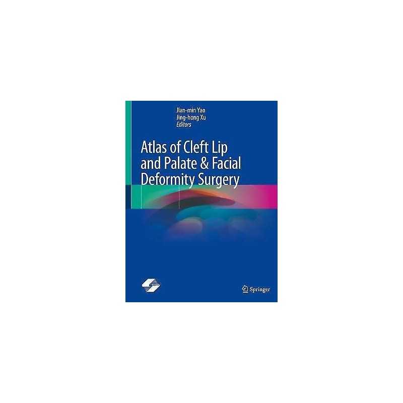 Atlas of Cleft Lip and Palate & Facial Deformity Surgery - 9789811544217