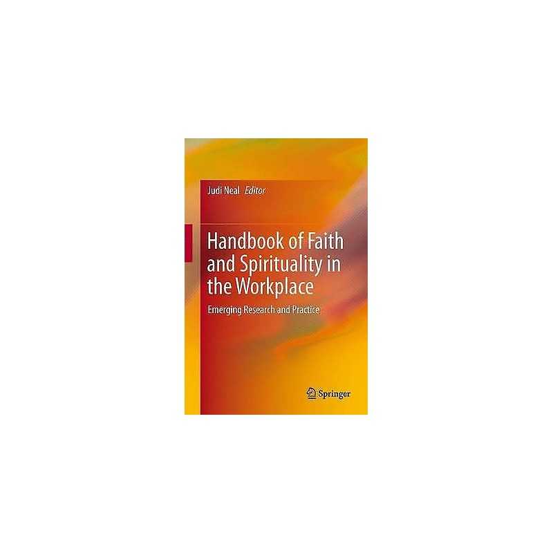 Handbook of Faith and Spirituality in the Workplace - 9781461452324