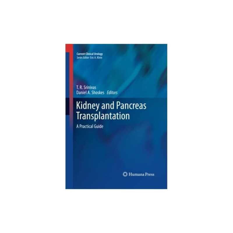 Kidney and Pancreas Transplantation - 9781493957712