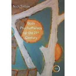 Body Psychotherapy for the 21st Century - 9781913494049