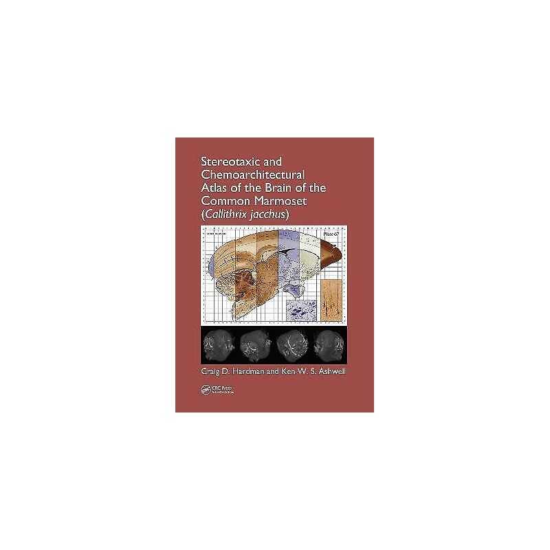 Stereotaxic and Chemoarchitectural Atlas of the Brain of the ... - 9781439837788