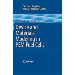 Device and Materials Modeling in PEM Fuel Cells - 9781489988317