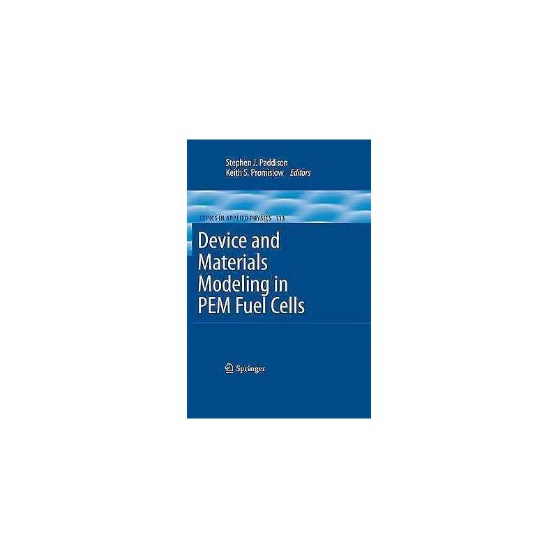 Device and Materials Modeling in PEM Fuel Cells - 9781489988317