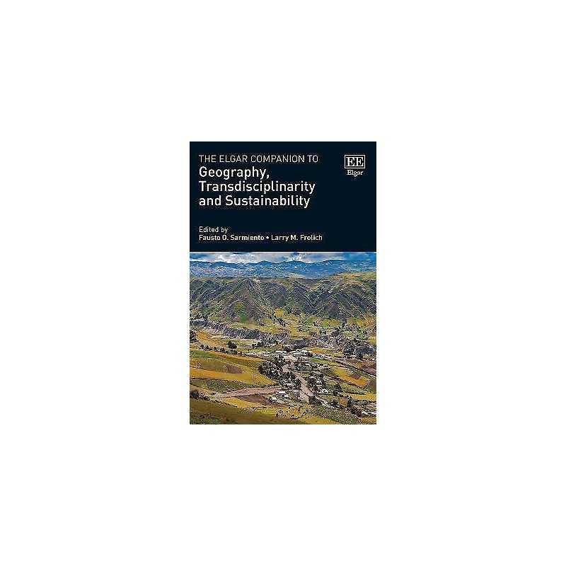 The Elgar Companion to Geography, Transdisciplinarity and Sus... - 9781786430090