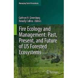 Fire Ecology and Management: Past, Present, and Future of US ... - 9783030732660