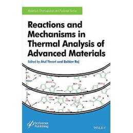 Reactions and Mechanisms in Thermal Analysis of Advanced Mate... - 9781119117575