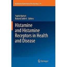 Histamine and Histamine Receptors in Health and Disease - 9783319863443