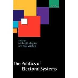 The Politics of Electoral Systems - 9780199257560