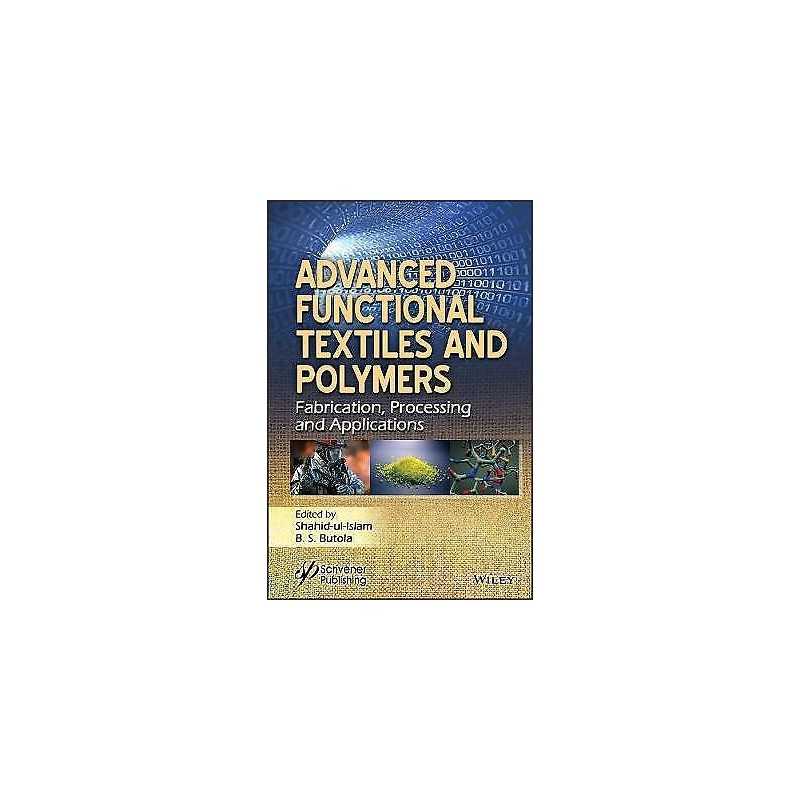 Advanced Functional Textiles and Polymers - 9781119605799