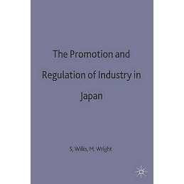 The Promotion and Regulation of Industry in Japan - 9780333547052