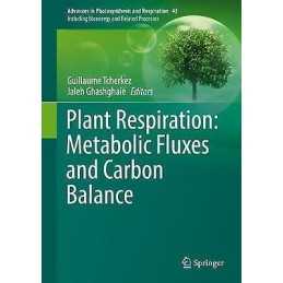 Plant Respiration: Metabolic Fluxes and Carbon Balance - 9783319687018