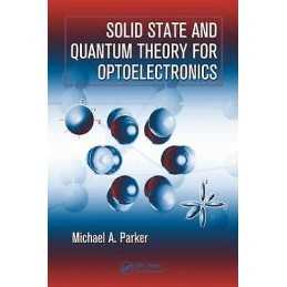 Solid State and Quantum Theory for Optoelectronics - 9780849337505