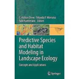 Predictive Species and Habitat Modeling in Landscape Ecology - 9781441973894