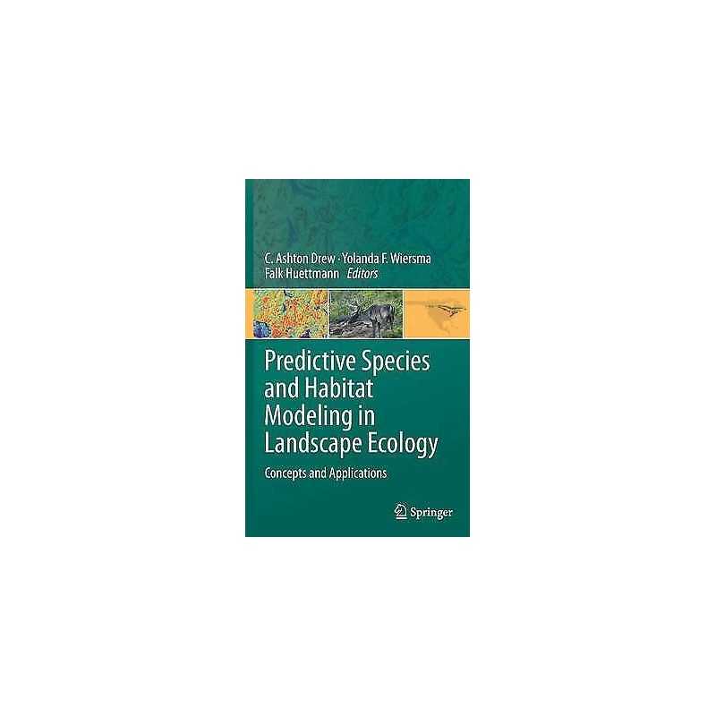 Predictive Species and Habitat Modeling in Landscape Ecology - 9781441973894
