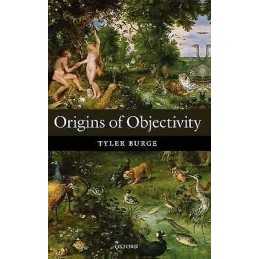 Origins of Objectivity - 9780199581405