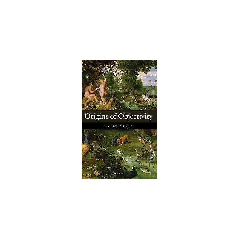 Origins of Objectivity - 9780199581405