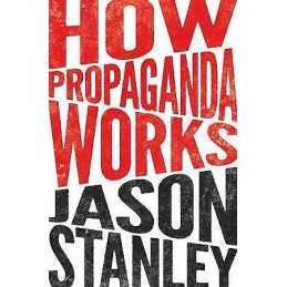 How Propaganda Works - 9780691173429