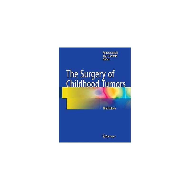 The Surgery of Childhood Tumors - 9783662485880